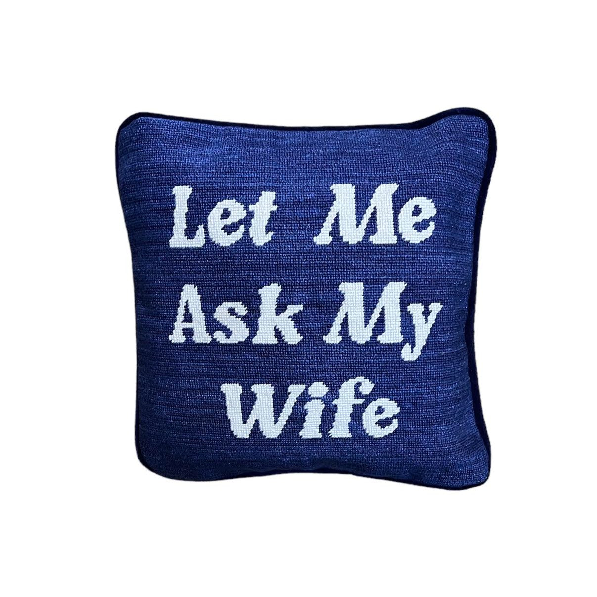 LET ME ASK MY WIFE NAVY PILLOW