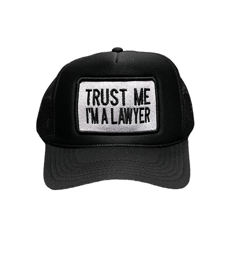 I'M A LAWYER TRUCKER HAT