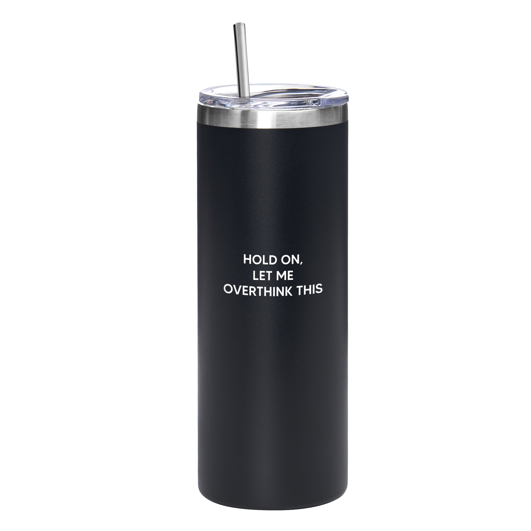 OVERTHINK THIS TUMBLER W/ STEEL STRAW
