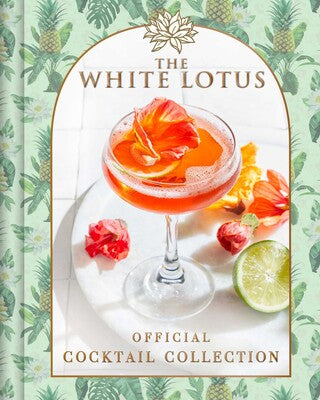 THE WHITE LOTUS OFFICIAL COCKTAIL BOOK – Kitson LA