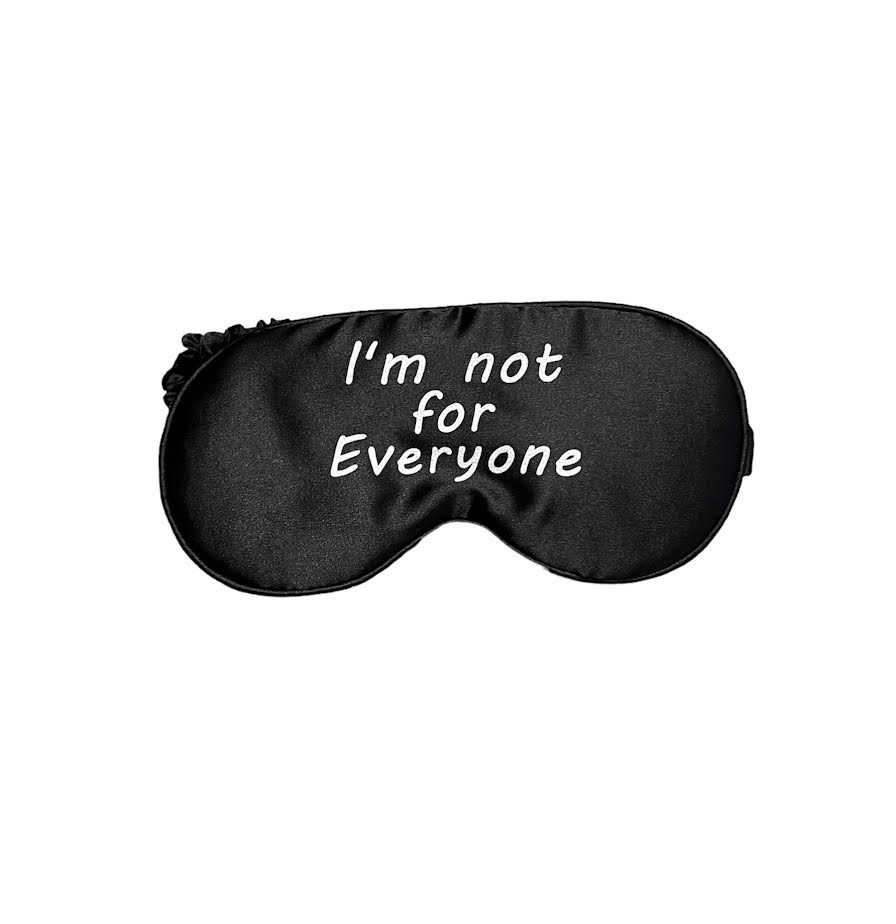 NOT FOR EVERYONE SATIN EYE MASK