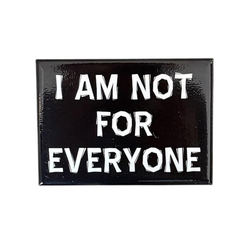 NOT FOR EVERYONE MAGNET