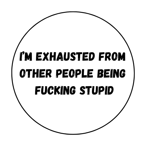 I'M EXHAUSTED WHITE STICKER