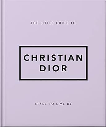 THE LITTLE GUIDE TO CHRISTIAN DIOR