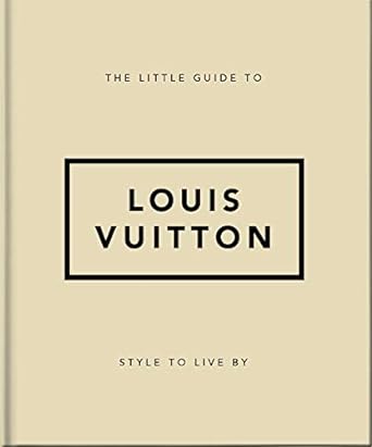 THE LITTLE GUIDE TO LOUIS VUITTON