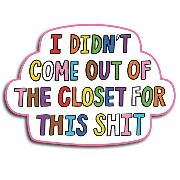OUT OF CLOSET STICKER