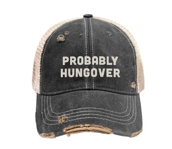 PROBABLY HUNGOVER TRUCKER HAT