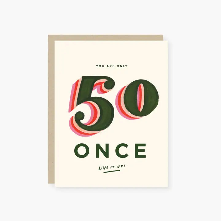 YOU ARE ONLY 50 ONCE CARD – Kitson LA