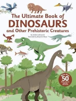 THE ULTIMATE BOOK OF DINOSAURS AND OTHER PREHISTORIC CREATURES
