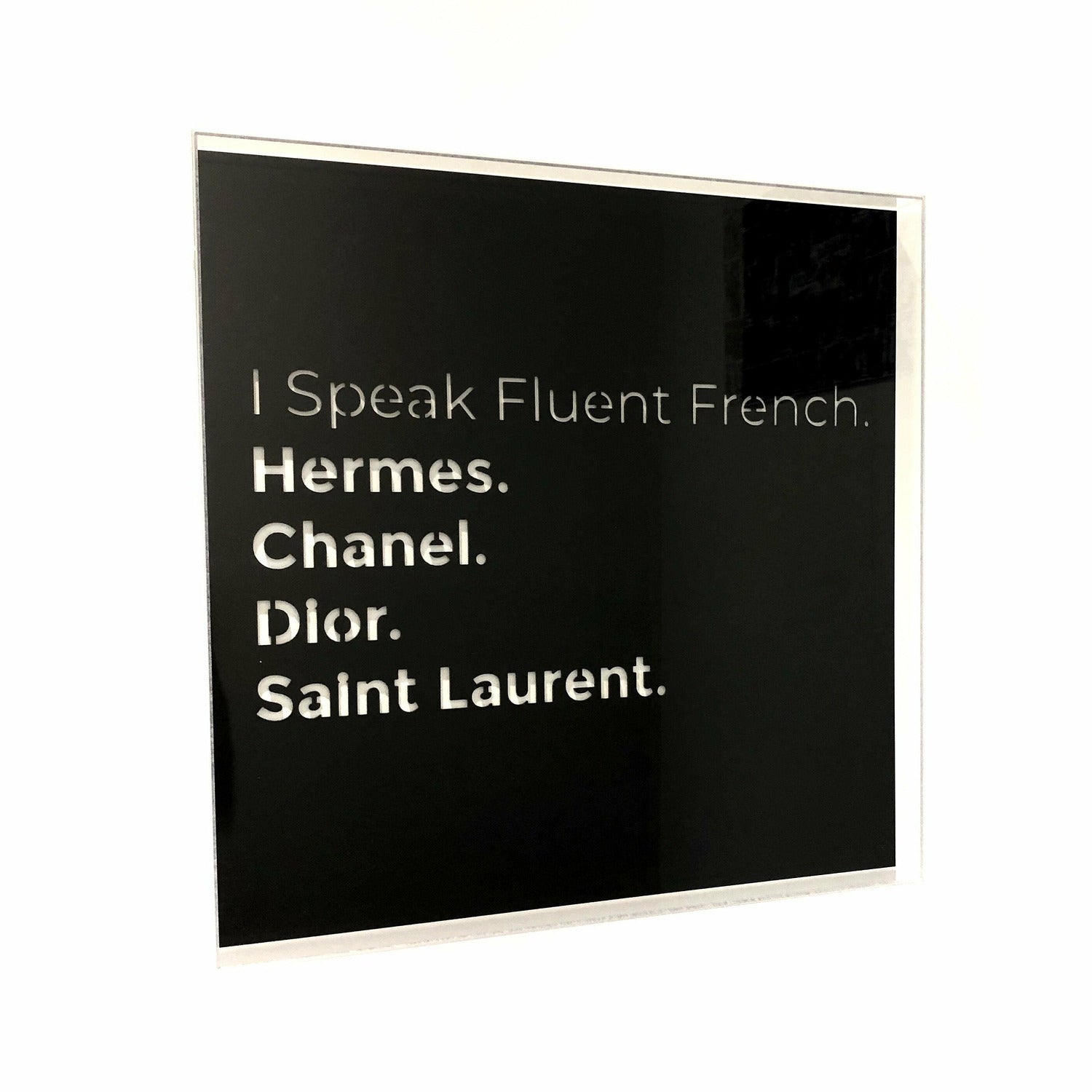 I SPEAK FLUENT FRENCH, BLACK ACRYLIC-KitsonART-Kitson LA
