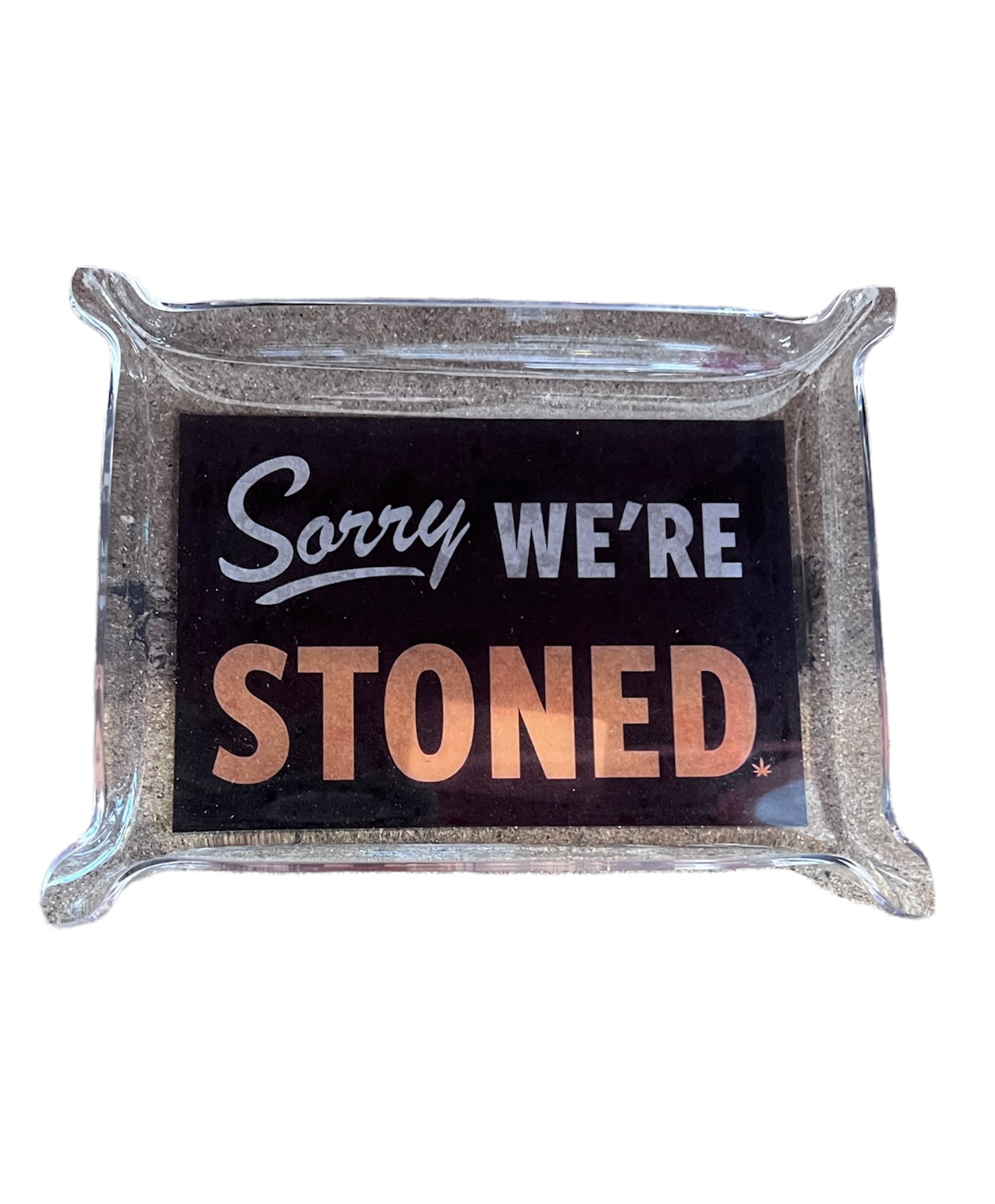 SORRY WE'RE STONED RESIN TRAY (6X8)