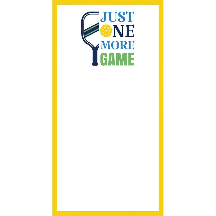 JUST ONE MORE GAME PICKLEBALL LIST NOTEPAD