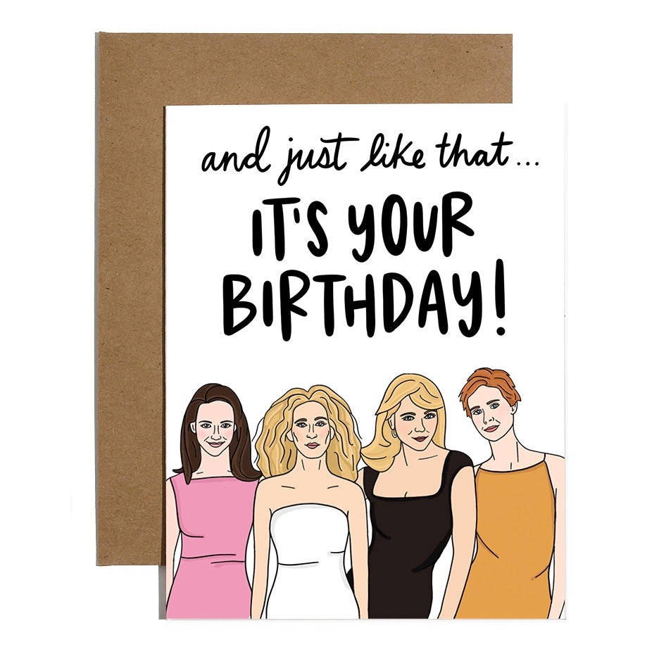 AND JUST LIKE THAT BIRTHDAY CARD